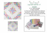 Log Cabin Quilt Kit- using 6" x 3" Rectangle and Square